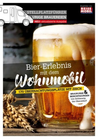 Kniha Stellplatzführer Urige Brauereien, aktualisierte Ausgabe Reisemobil International