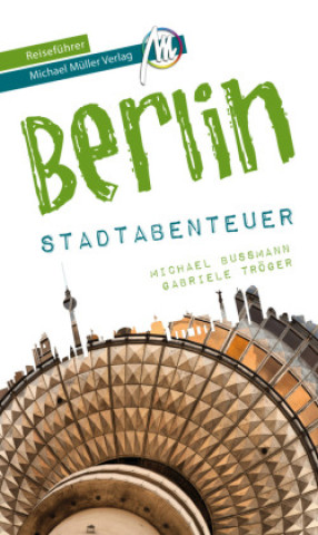 Boek Berlin - Abenteuer Reiseführer Michael Müller Verlag Michael Bußmann