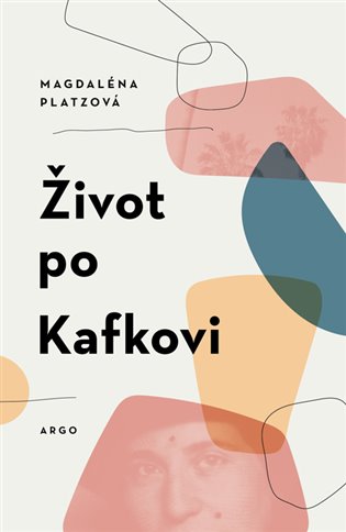 Könyv Život po Kafkovi Magdalena Platzová