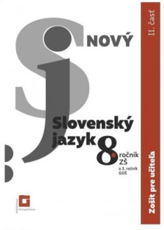 Könyv ZPU - Nový Slovenský jazyk 8. roč. a 3. ročník GOŠ - 2. časť Jarmila  Krajčovičová