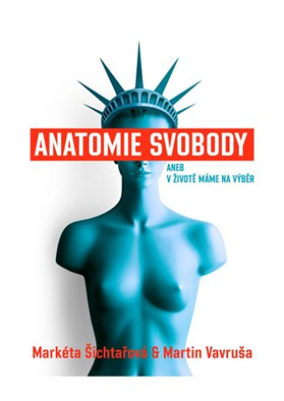 Book Anatomie svobody aneb V životě máme na výběr Martin Vavruša