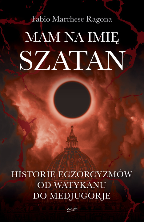 Kniha Mam na imię Szatan. Historie egzorcyzmów od Watykanu do Medjugorje Fabio Marchese Ragona