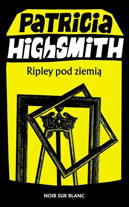 Könyv Ripley pod ziemią Highsmith Patricia