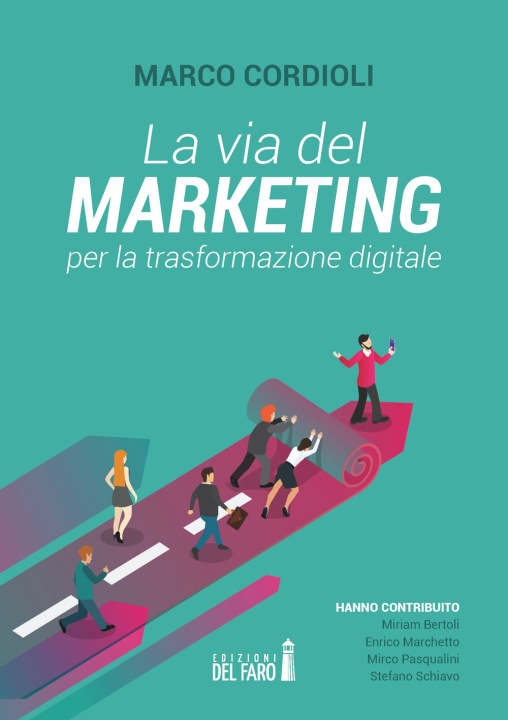 Книга via del marketing per la trasformazione digitale Marco Cordioli