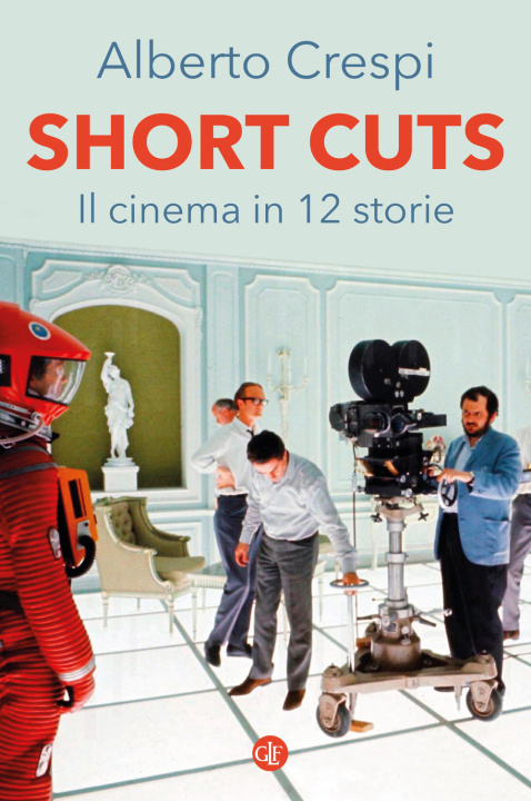 Könyv Short cuts. Il cinema in 12 storie Alberto Crespi