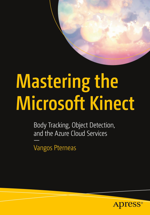 Knjiga Mastering the Microsoft Kinect Pterneas