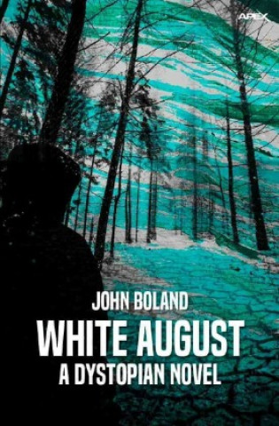 Książka WHITE AUGUST - A DYSTOPIAN NOVEL John Boland