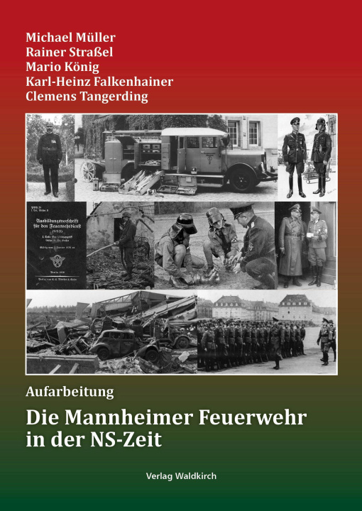 Kniha Die Mannheimer Feuerwehr in der NS-Zeit Rainer Straßel