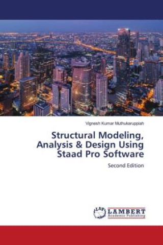 Knjiga Structural Modeling, Analysis & Design Using Staad Pro Software Vignesh Kumar Muthukaruppiah