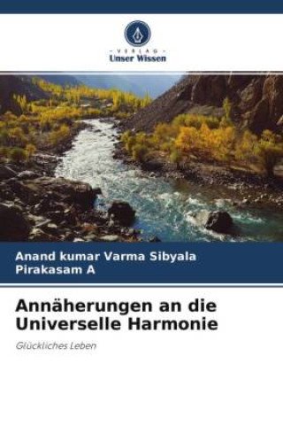 Knjiga Annäherungen an die Universelle Harmonie Pirakasam A