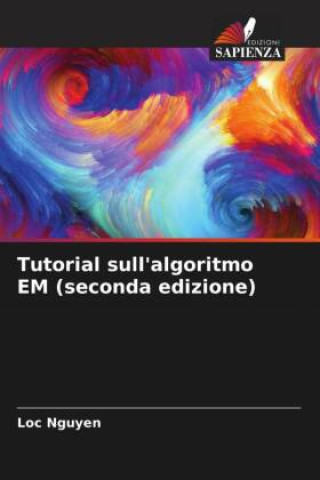 Book Tutorial sull'algoritmo EM (seconda edizione) Loc Nguyen