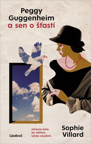 Kniha Peggy Guggenheim a sen o šťastí Sophie Villardová