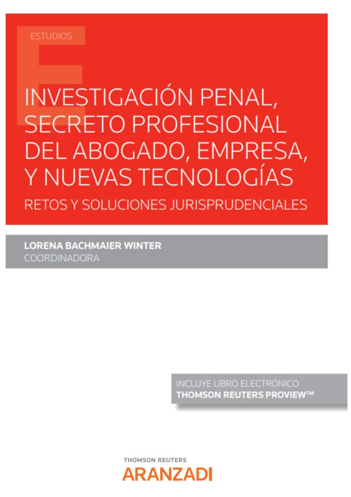 Kniha Investigación penal, secreto profesional del abogado, empresa, y nuevas tecnolog LORENA BACHMAIER WINTER