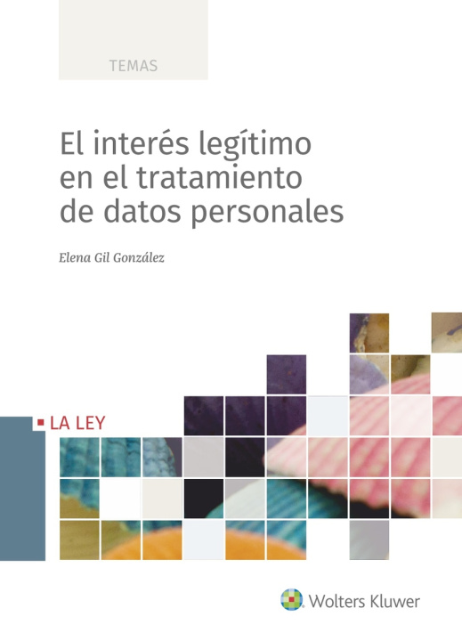 Książka El interés legítimo en el tratamiento de datos personales ELENA GIL GONZALEZ