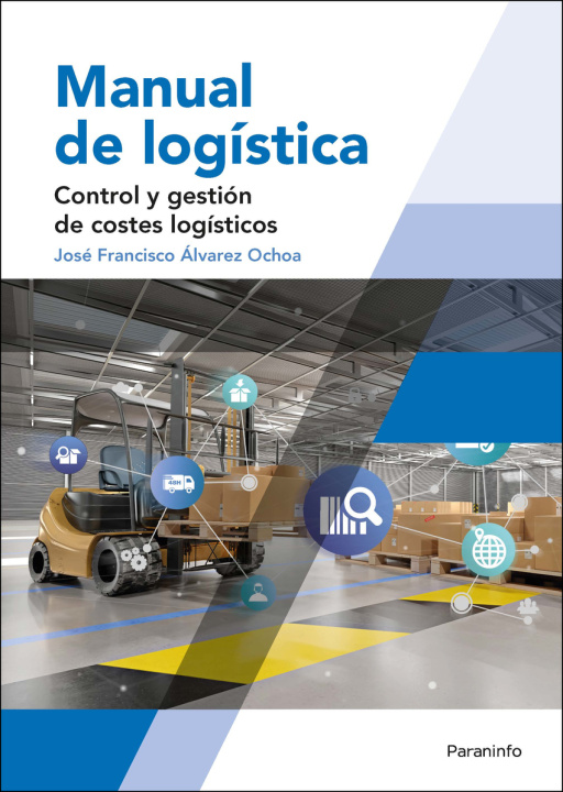Könyv Manual de logística. Control y gestión de costes logísticos JOSE FRANCISCO ALVAREZ OCHOA