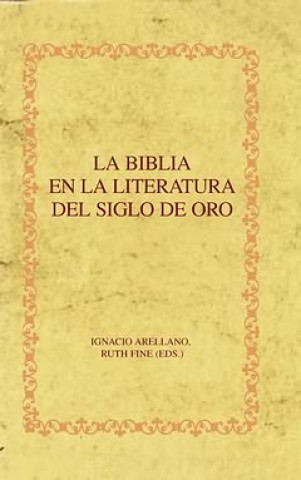 Kniha Biblia en literatura siglo de oro IGNACIO ARELLANO