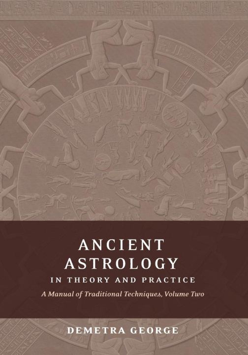 Kniha Ancient Astrology in Theory and Practice 