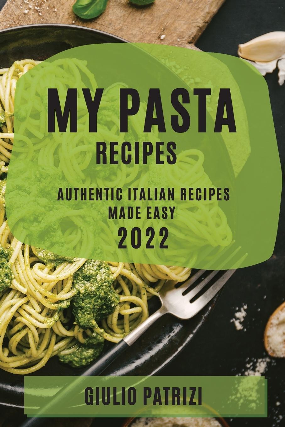 Könyv My Pasta Recipes 2022 