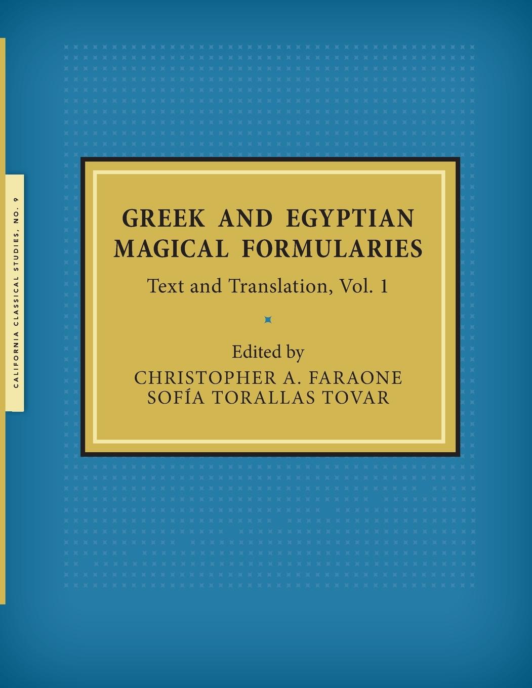 Książka Greek and Egyptian Magical Formularies Sofía Torallas Tovar