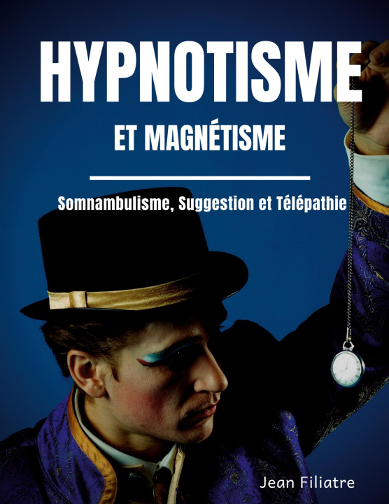 Книга Hypnotisme et magnetisme, somnambulisme, suggestion et telepathie 