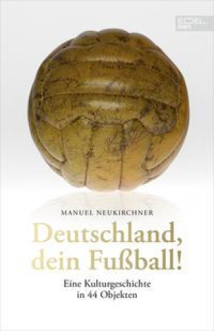 Kniha Deutschland, dein Fußball! 