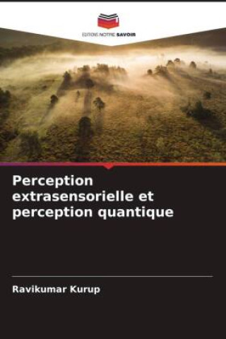 Knjiga Perception extrasensorielle et perception quantique Ravikumar Kurup