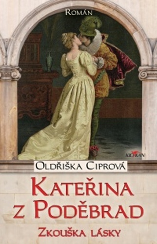 Книга Kateřina z Poděbrad Oldřiška Ciprová