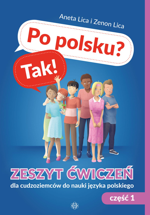 Könyv Po polsku? Tak! Zeszyt ćwiczeń cz. 1 