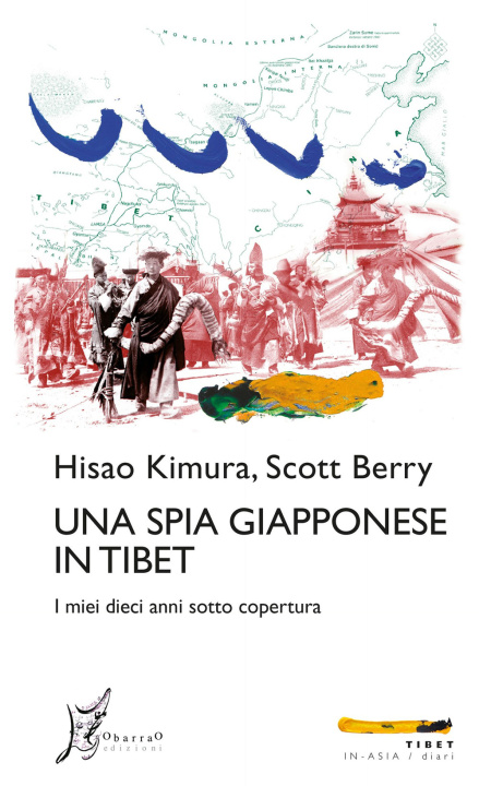 Carte spia giapponese in Tibet. I miei dieci anni sotto copertura Hisao Kimura