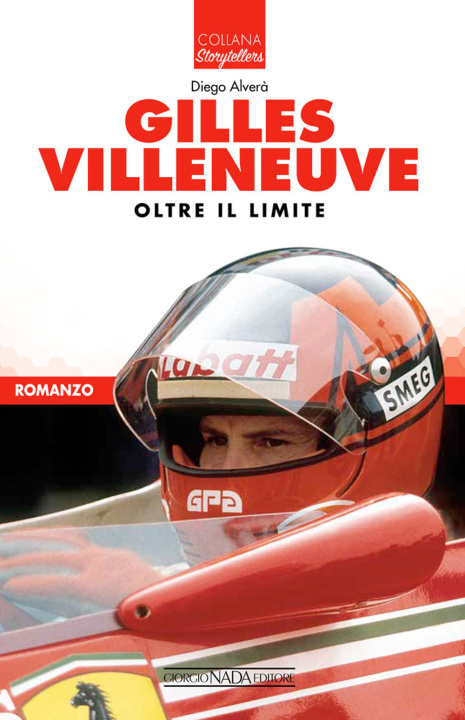 Книга Gilles Villeneuve. Oltre il limite Diego Alverà