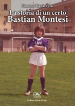 Könyv storia di un certo Bastian Montesi Simone Manservisi