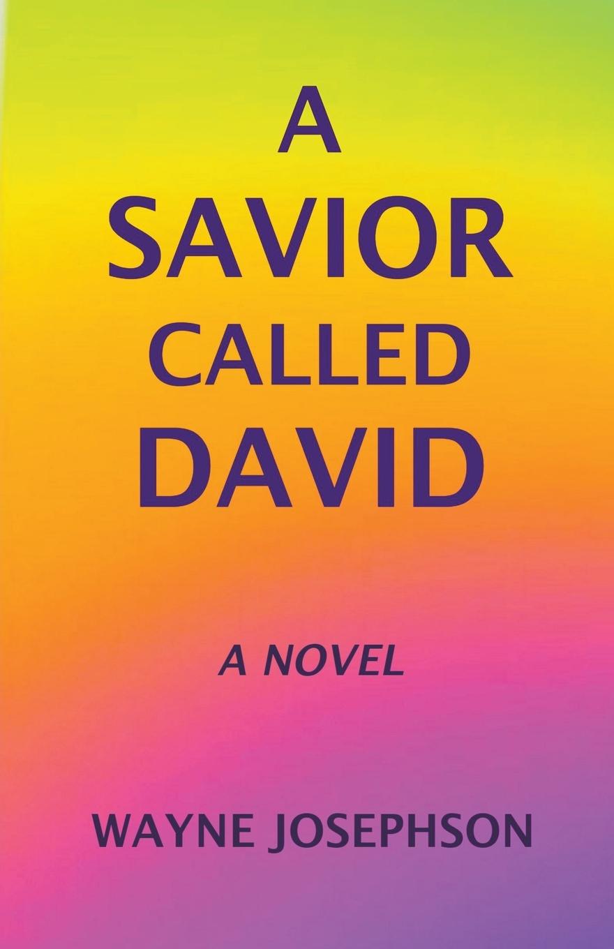Book Savior Called David Wayne Josephson