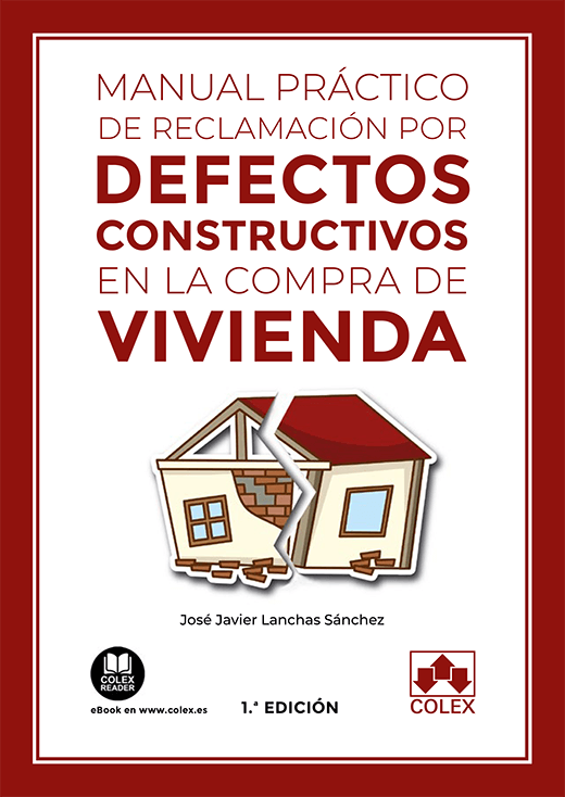 Carte Manual práctico de reclamación por defectos constructivos en la compra de vivien JOSE JAVIER LANCHAS SANCHEZ