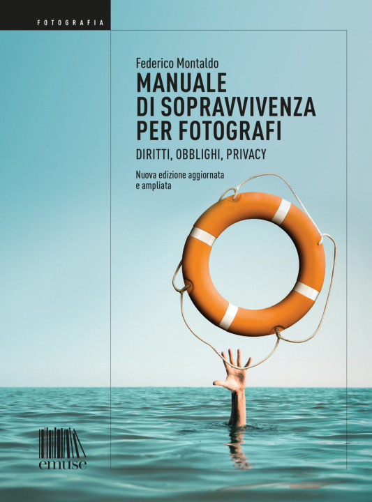 Книга Manuale di sopravvivenza per fotografi. Diritti, obblighi, privacy Federico Montaldo
