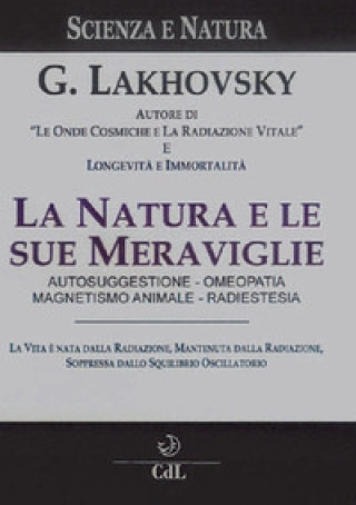 Kniha natura e le sue meraviglie Georges Lakhovsky