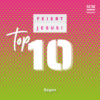 Аудио Feiert Jesus! Top 10 - Segen, Audio-CD 