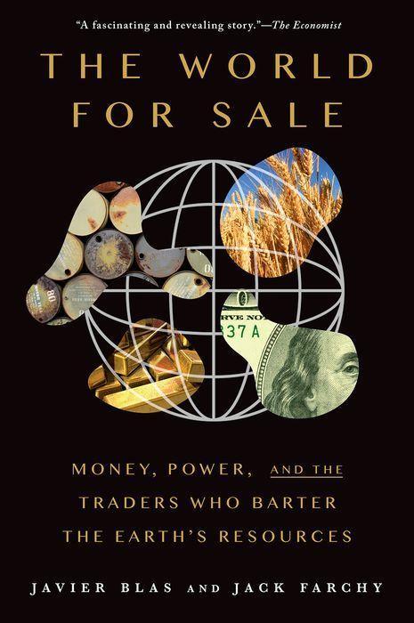 Książka The World for Sale: Money, Power, and the Traders Who Barter the Earth's Resources Jack Farchy