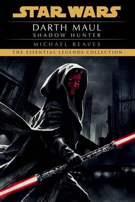 Könyv Star Wars Legends: Darth Maul - Shadow Hunter Michael Reaves