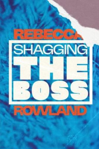 Buch Shagging the Boss Rebecca Rowland