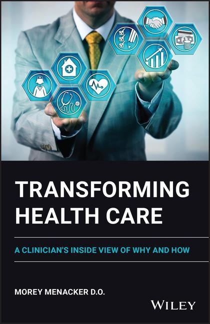 Knjiga Transforming Health Care - An Insider's Look on How and Why 