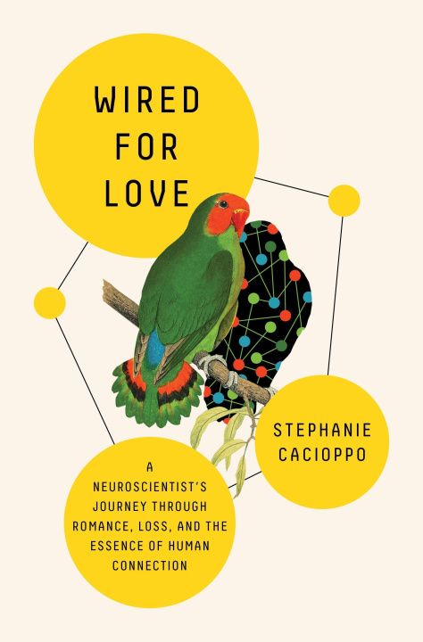 Buch Wired for Love: A Neuroscientist's Journey Through Romance, Loss, and the Essence of Human Connection Cacioppo