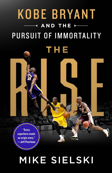 Carte The Rise: Kobe Bryant and the Pursuit of Immortality 