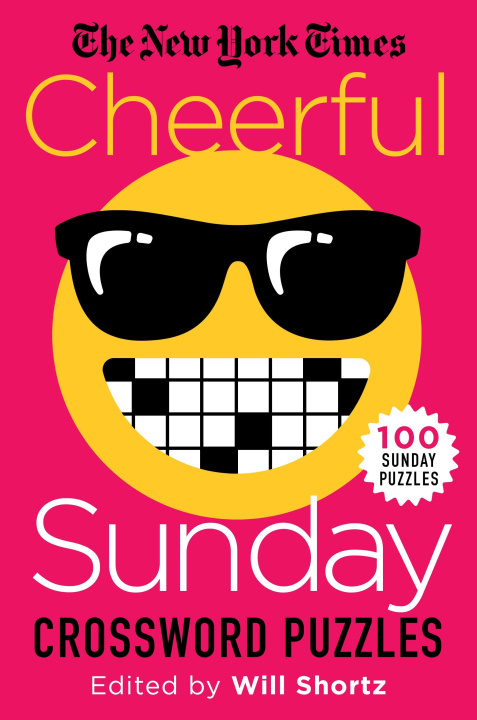 Kniha The New York Times Cheerful Sunday Crosswords: 100 Sunday Puzzles Will Shortz