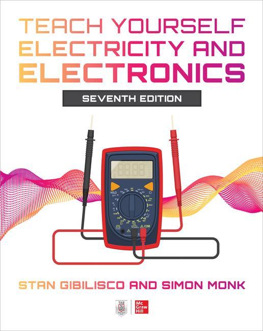 Kniha Teach Yourself Electricity and Electronics, Seventh Edition Simon Monk