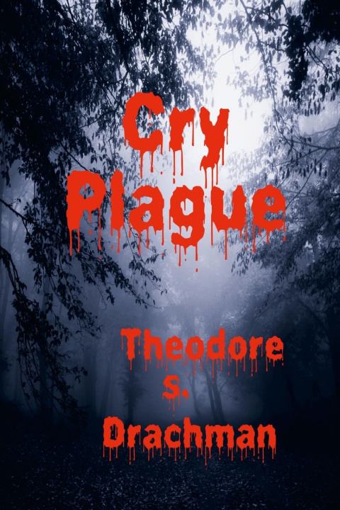 Knjiga Cry Plague Theodore S. Drachman
