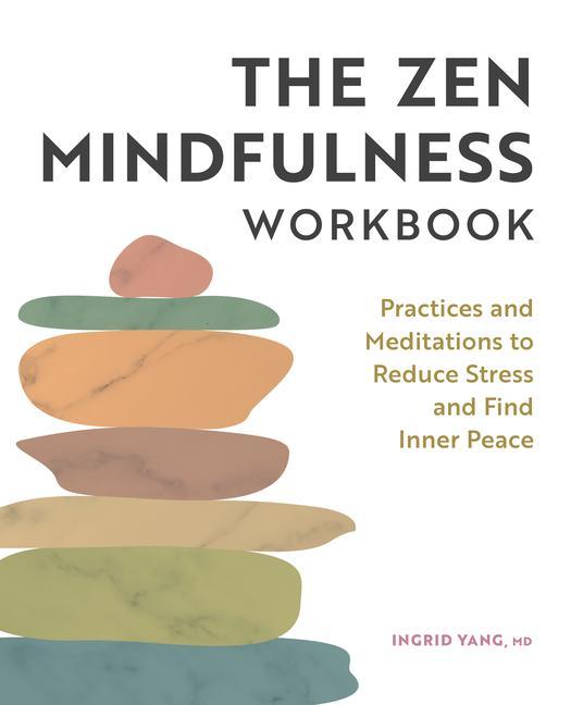 Livro The Zen Mindfulness Workbook: Practices and Meditations to Reduce Stress and Find Inner Peace 