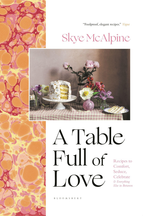 Carte A Table Full of Love: Recipes to Comfort, Seduce, Celebrate & Everything Else in Between 
