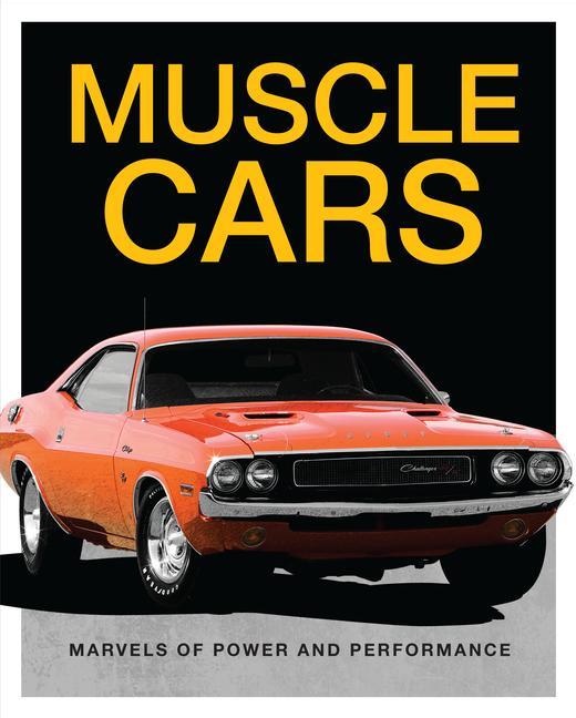 Книга Muscle Cars: Marvels of Power and Performance Auto Editors of Consumer Guide