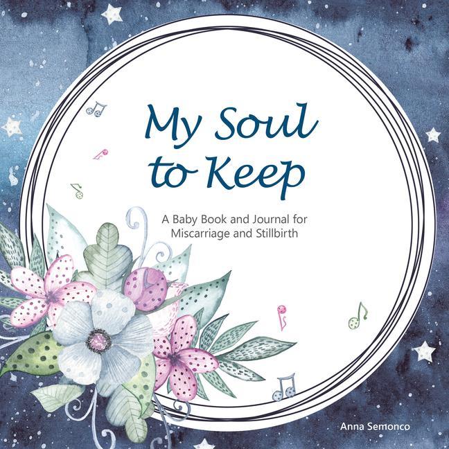 Książka My Soul to Keep: A Baby Book and Journal for Miscarriage and Stillbirth 