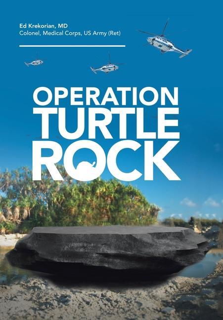 Knjiga Operation Turtle Rock Ed Krekorian MD